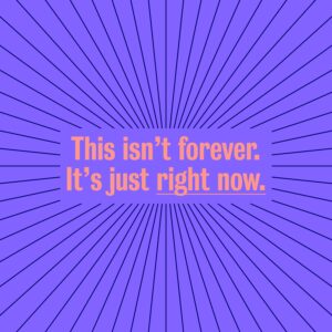 family mental health covid graphic that reads This isn't forever it's just right now